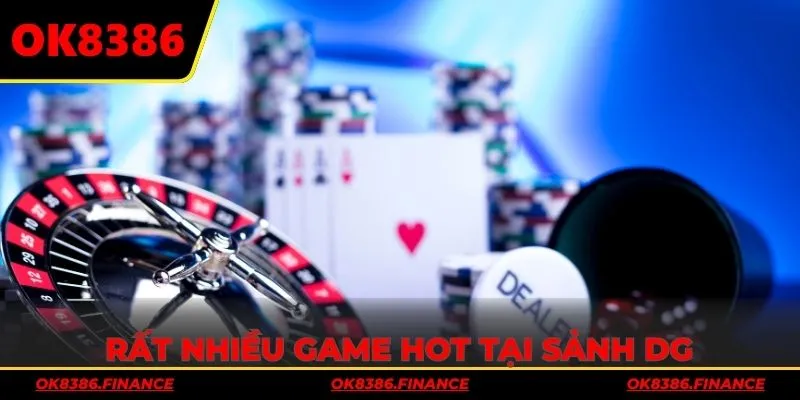 Rất nhiều game hot tại sảnh DG